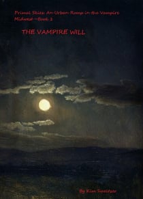 The Vampire Will - Primal Skies: An Urban Romp in the Vampire Midwest, #1