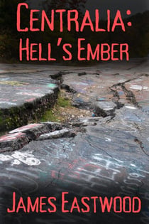Centralia: Hell's Ember - The American Ghost Towns Chronicles