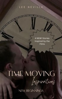 Time Moving: Inspirations - New Beginnings - Time Moving: Adaptations & Inspirations, #2