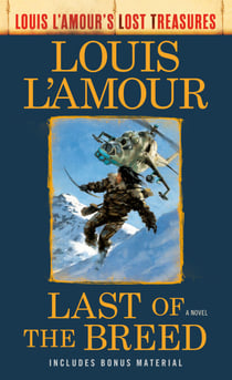 Last of the Breed (Louis L'Amour's Lost Treasures) - A Novel