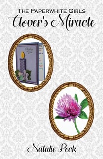 Clover's Miracle - The Paperwhite Girls, #3