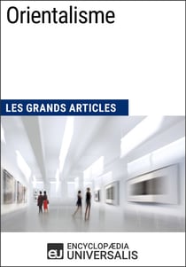 Orientalisme - Les Grands Articles d'Universalis
