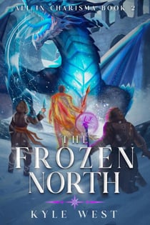 The Frozen North - All in Charisma, #2