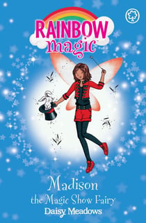 Madison the Magic Show Fairy - The Showtime Fairies Book 1