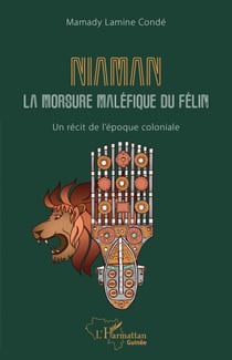 Niaman la morsure maléfique du félin - Un récit de l'époque coloniale
