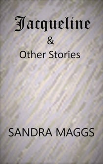 Jacqueline & Other Stories