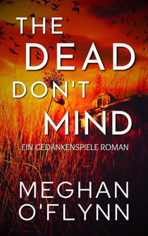 The Dead Don't Mind: Ein Gedankenspiele Roman - Gedankenspiele, #2