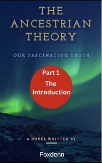 The Ancestrian Theory - Part One - The Introduction - The Ancestrian Theory, #1
