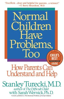 Normal Children Have Problems, Too - How Parents Can Understand and Help