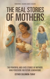 The Real Stories of Mothers