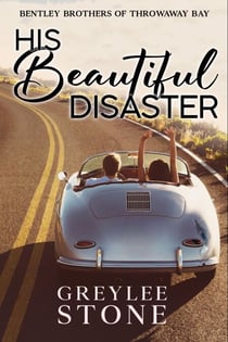 His Beautiful Disaster (A Never Been Kissed Billionaire Short Romance) - The Bentley Brothers of Throwaway Bay, #1