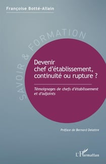 Devenir chef d'établissement, continuité ou rupture ? - Témoignages de chefs d'établissement et d'adjoints
