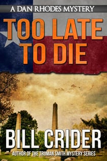 Too Late To Die - A Dan Rhodes Mystery - Sheriff Dan Rhodes, #1