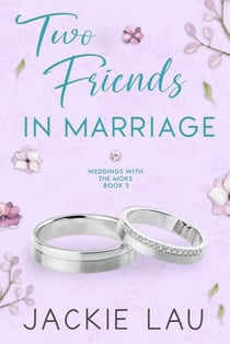 Two Friends in Marriage - Weddings with the Moks, #3