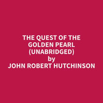 The Quest of the Golden Pearl (Unabridged)