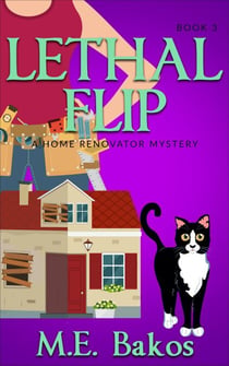 Lethal Flip - A Home Renovator Mystery, #3