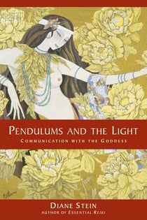 Pendulums and the Light - Communication with the Goddess