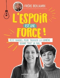 L'espoir est une force - Petit manuel pour trouver la lumière quand tout va mal