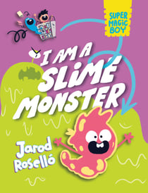 Super Magic Boy: I Am a Slime Monster - (A Graphic Novel)
