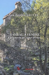 HAMEAU À VENDRE - à la recherche des racines perdues