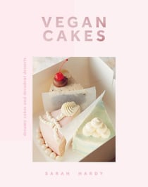 Vegan Cakes - Dreamy Cakes &amp; Decadent Desserts