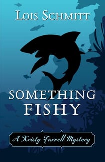 Something Fishy - A Kristy Farrell Mystery, #2