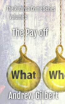 The Payoff - The Rotorua Crime Series, #5