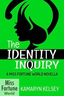 The Identity Inquiry - Miss Fortune World, #1