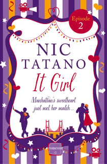 It Girl Episode 2: Chapters 8-13 of 36 - HarperImpulse RomCom