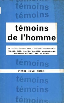 Témoins de l'homme - La condition humaine dans la littérature contemporaine, 6e édition