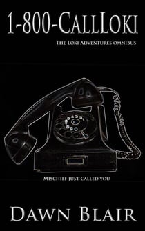 1-800-CallLoki (The Loki Adventures Omnibus) - The Loki Adventures