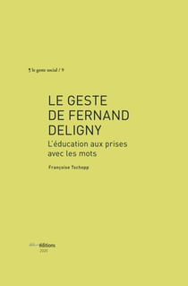 Le geste de Fernand Deligny - L’éducation aux prises avec les mots