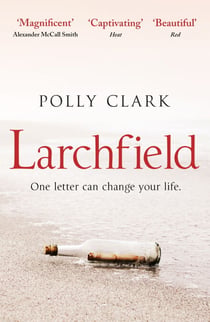 Larchfield - The moving, gripping and wonderful debut about finding human connection