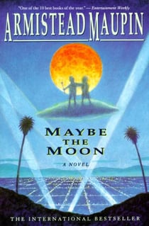 Maybe the Moon - A Novel