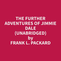 The Further Adventures of Jimmie Dale (Unabridged)
