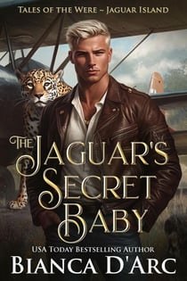 The Jaguar's Secret Baby - Tales of the Were - Jaguar Island, #3