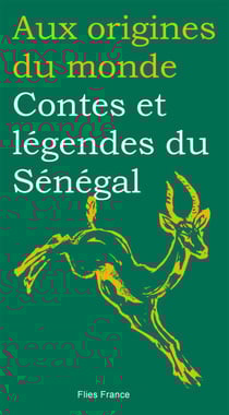 Contes et légendes du Sénégal - Aux origines du monde