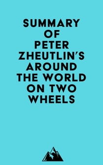 Summary of Peter Zheutlin's Around The World On Two Wheels