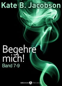 Begehre mich! - Band 7-9