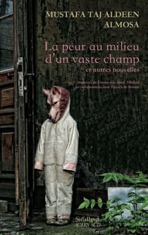 La Peur au milieu d'un vaste champ et autres nouvelles