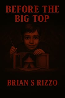 Before The Big Top - The Ringmaster Saga, #2