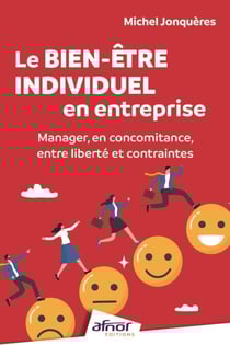 Le Bien-être individuel en entreprise - Manager, en concomitance, entre liberté et contraintes