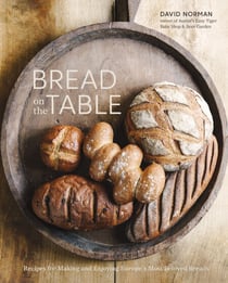 Bread on the Table - Recipes for Making and Enjoying Europe's Most Beloved Breads [A Baking Book]