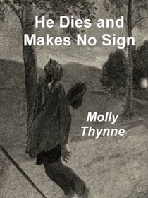 He Dies and Makes No Sign