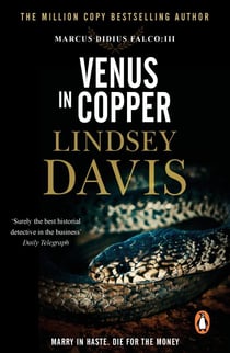 Venus In Copper - another gripping foray into the crime and corruption of Ancient Rome from bestselling author Lindsey Davis