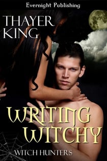 Writing Witchy - Witch Hunters, #2