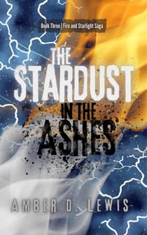 The Stardust in the Ashes - Fire and Starlight Saga, #3
