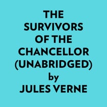 The Survivors Of The Chancellor (Unabridged)
