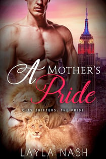 A Mother's Pride - City Shifters: the Pride, #8