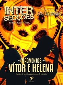 Fragmentos - Vítor e Helena - Intersecções - Temporada 0, #3